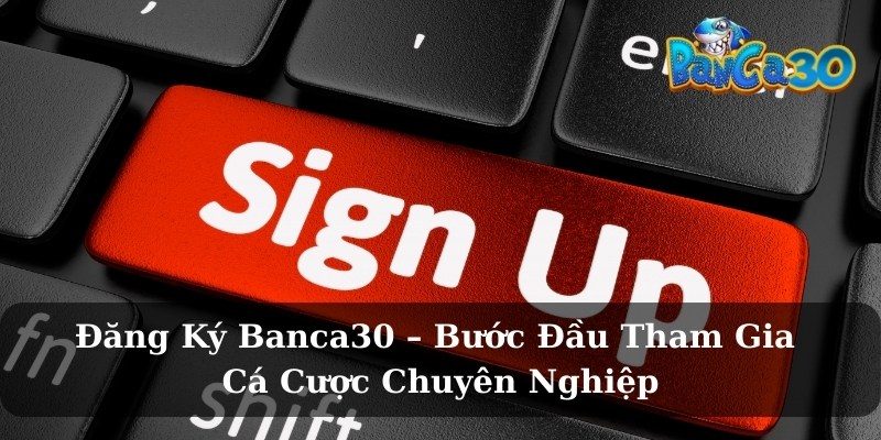 Nhà cái Banca30 có gì nổi bật?