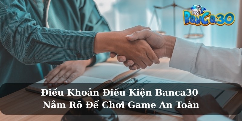 Tổng quan điều khoản điều kiện tại nhà cái online